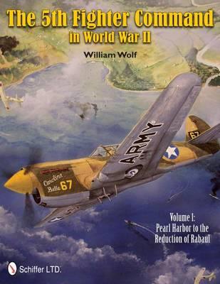 5th Fighter Command in World War II - William Wolf