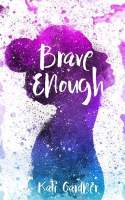Brave Enough - Kati Gardner