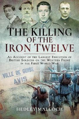 Killing of the Iron Twelve - Hedley Malloch