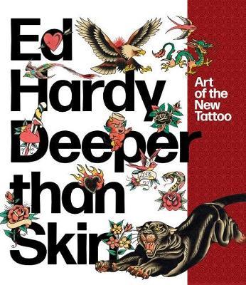 Ed Hardy: Deeper Than Skin - Ed Hardy