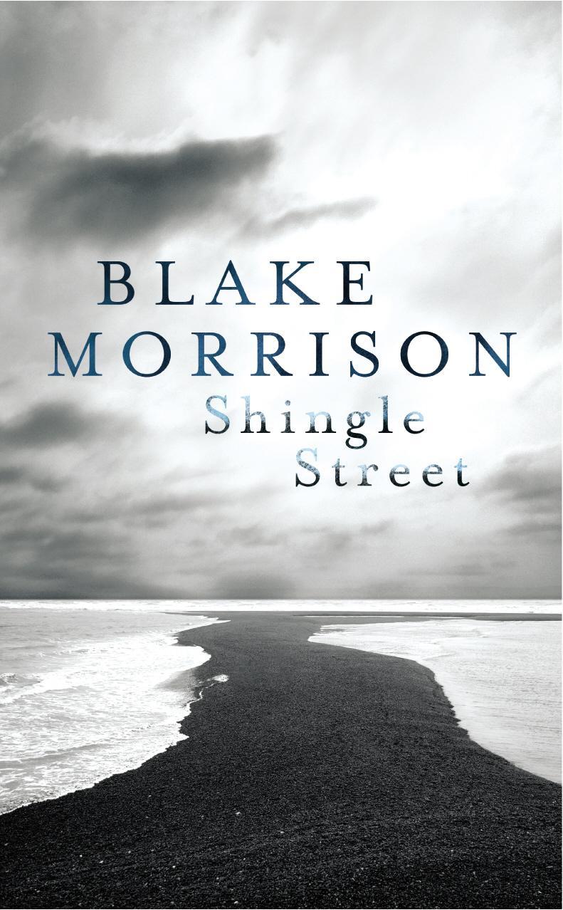 Shingle Street - Blake Morrison
