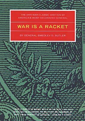War Is A Racket - Smedley Butler