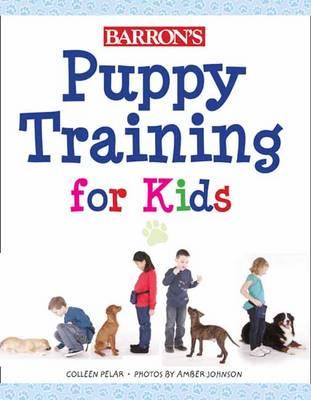 Puppy Training for Kids - Colleen Pelar