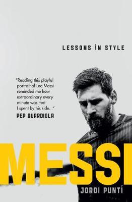 Messi: Lessons in Style - Jordi Punt�