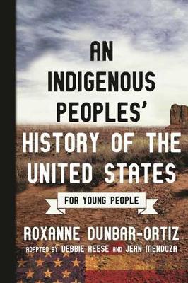 Indigenous Peoples' History of the United States for Young P - Roxanne Dunbar-Ortiz