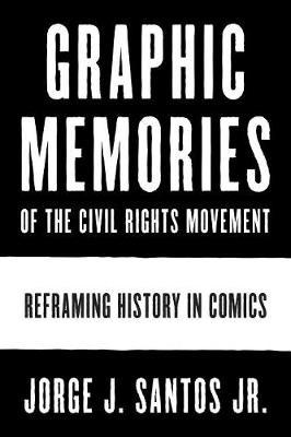 Graphic Memories of the Civil Rights Movement - Jorge Santos