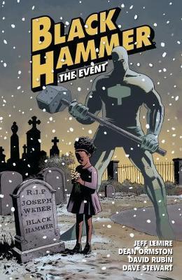 Black Hammer Vol. 2: The Event - Jeff Lemire