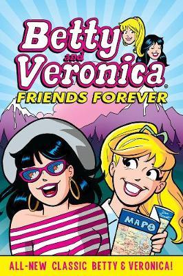 Betty & Veronica: Friends Forever -  