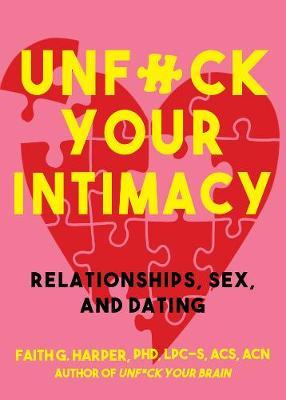 Unfuck Your Intimacy - Faith G Harper