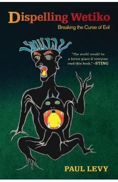 Dispelling Wetiko - Paul Levy