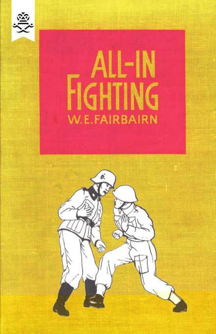 All-in Fighting - Captain W.E. Fairbairn