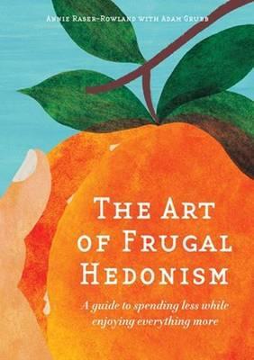 Art of Frugal Hedonism - Annie Raser-Rowland