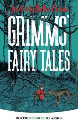 Grimms' Fairy Tales - Jacob and Wilhelm Grimm
