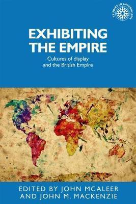 Exhibiting the Empire - John McAleer