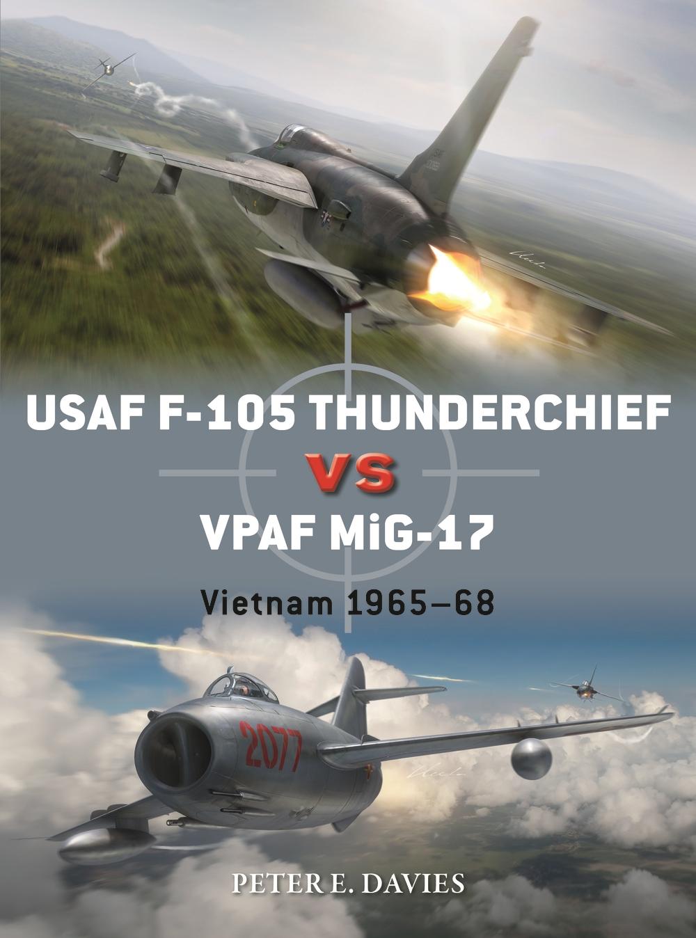 USAF F-105 Thunderchief vs VPAF MiG-17 - Peter E Davies