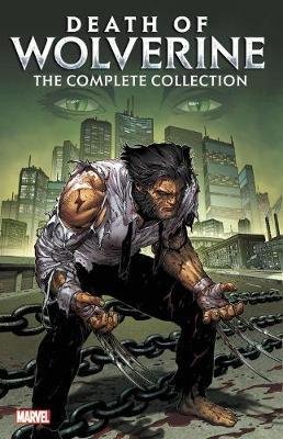 Death Of Wolverine: The Complete Collection - Charles Soule