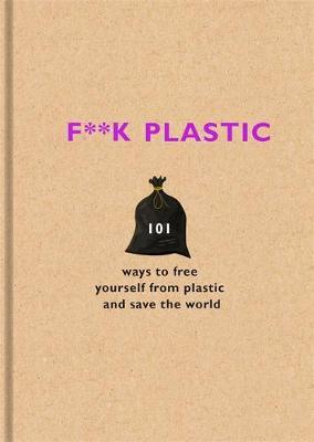 F**k Plastic -  