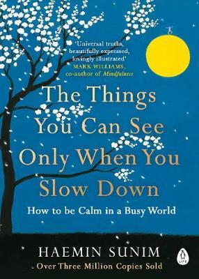 Things You Can See Only When You Slow Down - Haemin Sunim