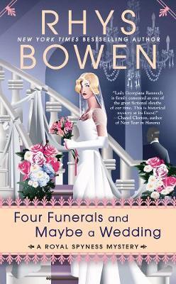 Four Funerals And Maybe A Wedding - Rhys Bowen