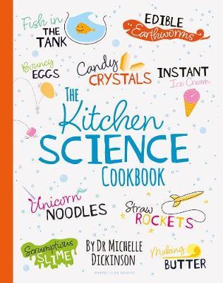 Kitchen Science Cookbook - Michelle Dickinson