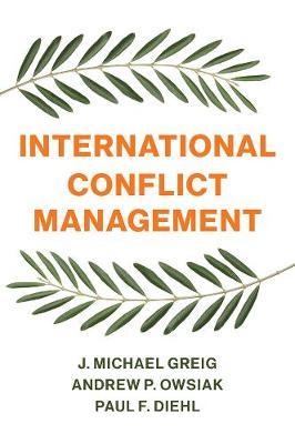 International Conflict Management - J Michael Greig