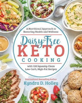 Dairy Free Keto Cooking - Kyndra Holley