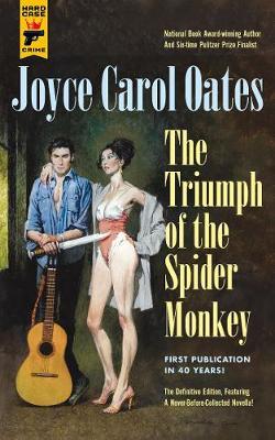 Triumph of the Spider Monkey - Joyce Carol Oates