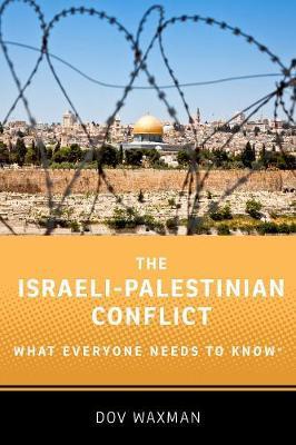 Israeli-Palestinian Conflict - Dov Waxman