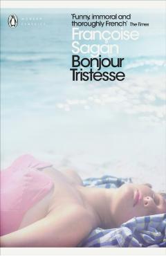 Bonjour Tristesse and A Certain Smile - Francoise Sagan