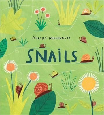 Mucky Minibeasts: Snails - Susie Williams