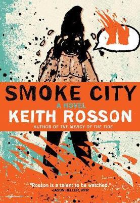 Smoke City - Keith Rosson