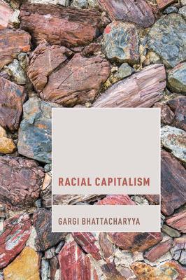 Rethinking Racial Capitalism - Gargi Bhattacharyya