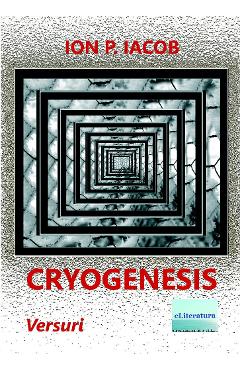 Coperta cărții 'Cryogenesis - Ion P. Iacob'