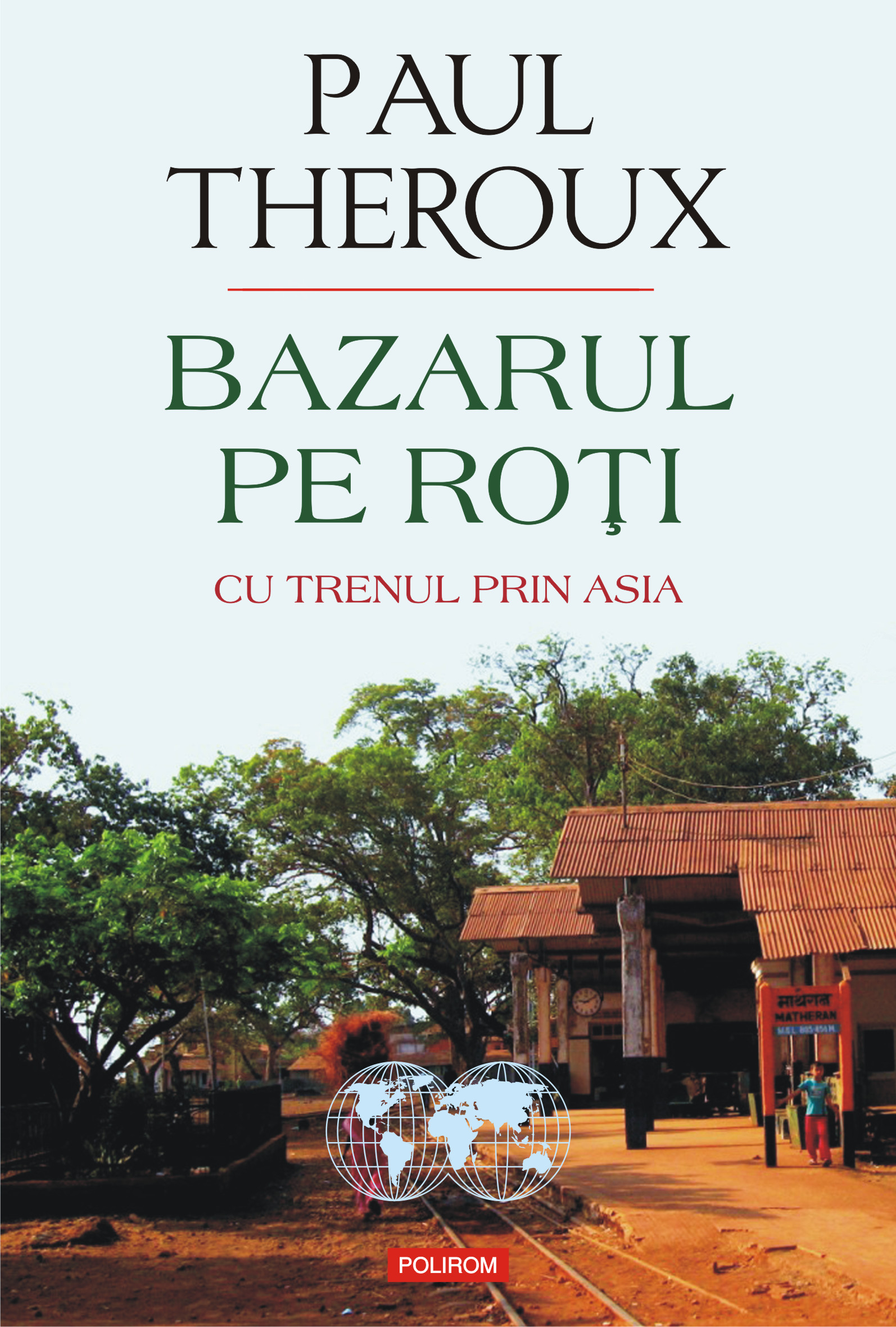 eBook Bazarul pe roti. Cu trenul prin Asia - Paul Theroux