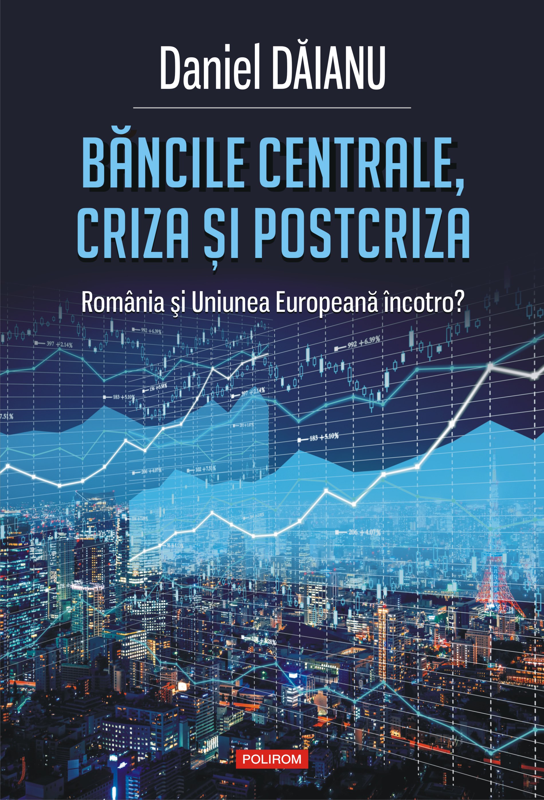 eBook Bancile centrale, criza si postcriza. Romania si Uniunea Europeana incotro - Daniel Daianu