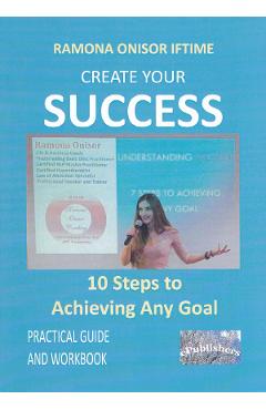 Poza produsului Create Your Success - Ramona Onisor Iftime