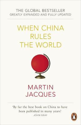 When China Rules The World - Martin Jacques