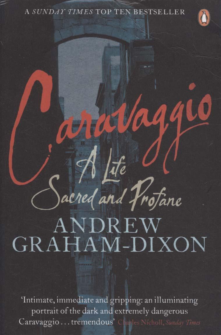 Caravaggio - Andrew Graham-Dixon