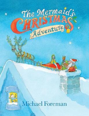 The Mermaid's Christmas Adventure - Michael Foreman