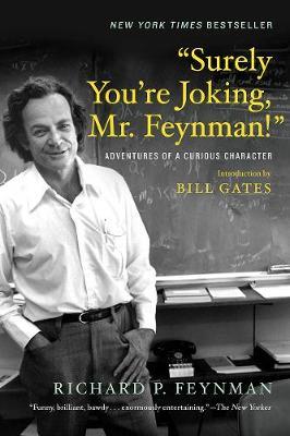 Surely You're Joking, Mr. Feynman! - Richard P Feynman