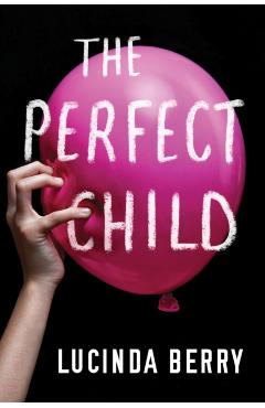 Perfect Child - Lucinda Berry