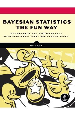 Bayesian Statistics The Fun Way - Will Kurt