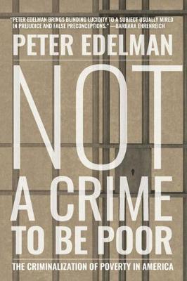 Not A Crime To Be Poor - Peter Edelman