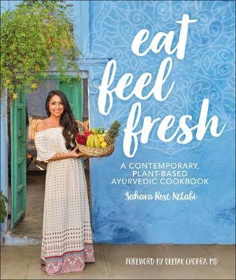 Eat Feel Fresh - Sahara Rose Ketabi