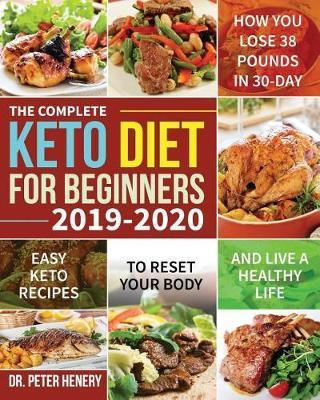 Complete Keto Diet for Beginners 2019-2020 -  