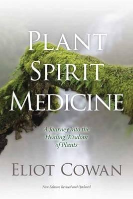 Plant Spirit Medicine - Eliot Cowan