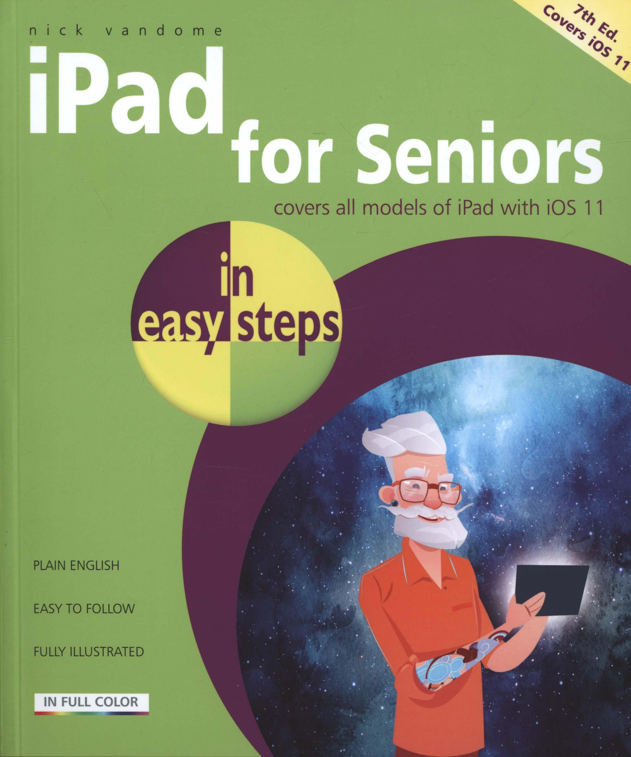 iPad for Seniors in easy steps, 7th Edition - Nick Vandome