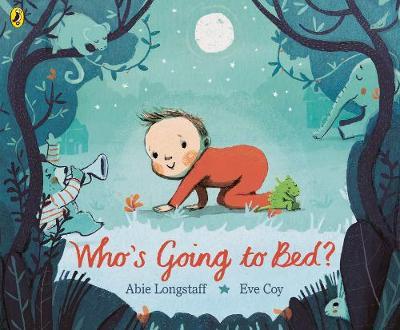 Who's Going to Bed? - Abie Longstaff