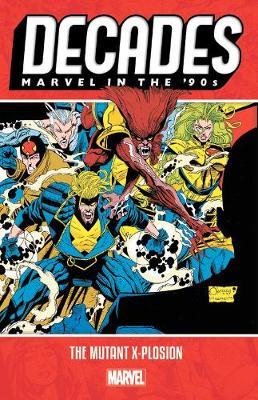 Decades: Marvel In The 90s - The Mutant X-plosion - Alan Davis