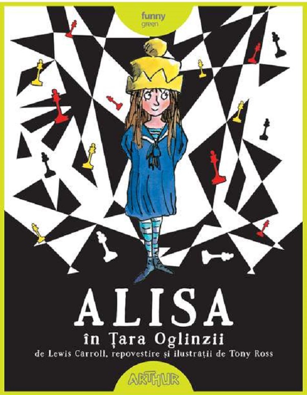 Alisa in Tara Oglinzii - Lewis Carroll, Tony Ross